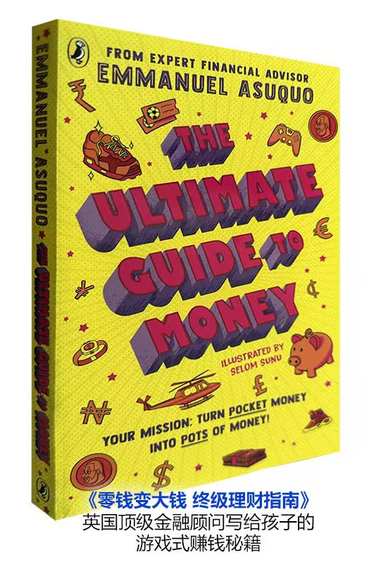 	The Ultimate Guide to Money: your mission to turn pocket money into pots of money
