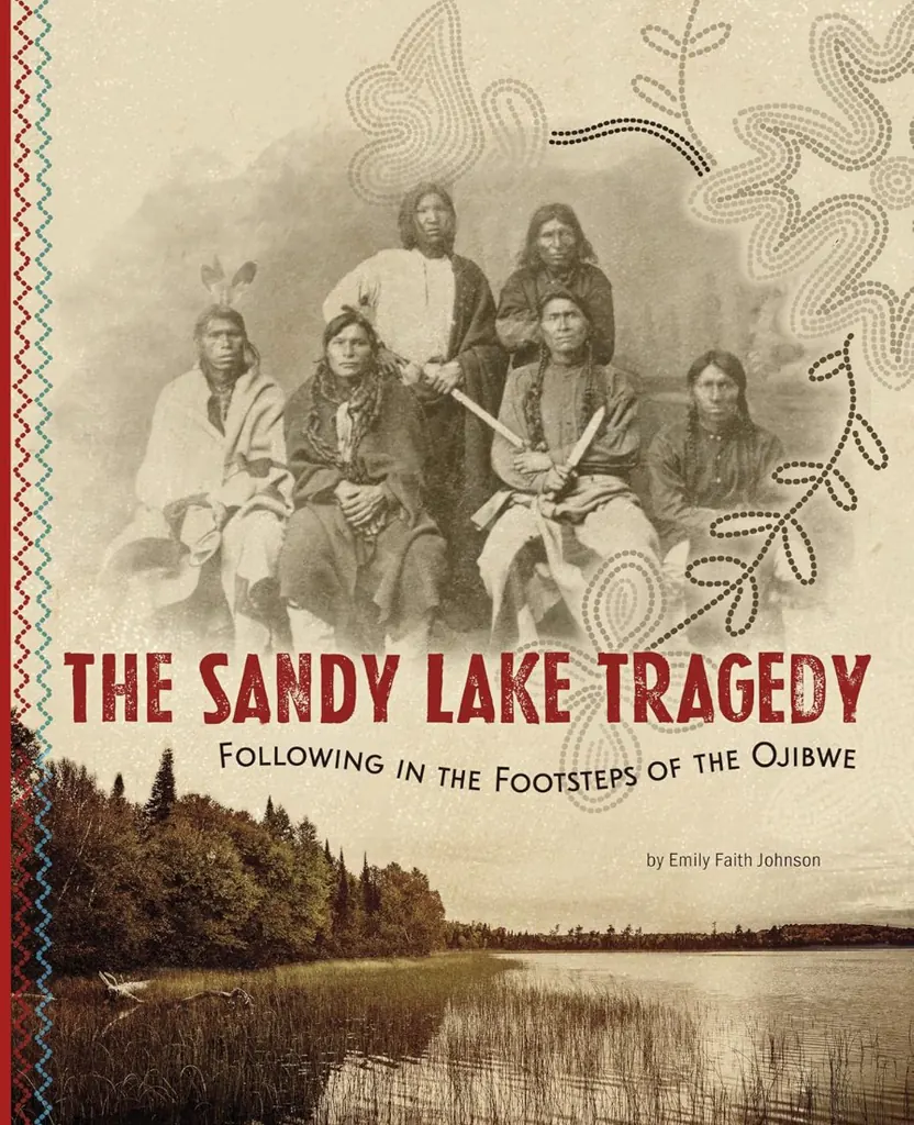 The Sandy Lake Tragedy: Following in the Footsteps of the Ojibwe