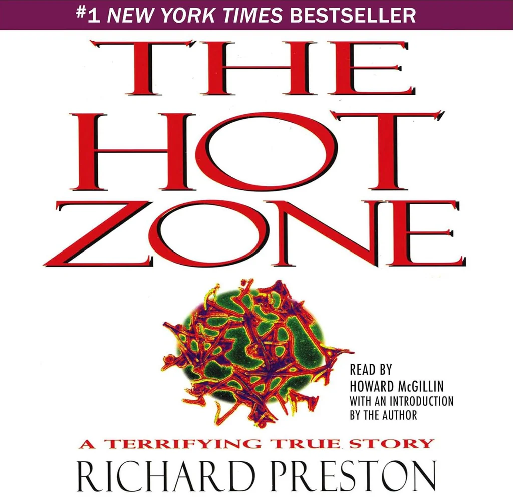 The Hot Zone: The Terrifying True Story of the Origins of the Ebola Virus