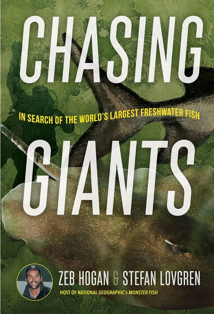 Chasing Giants: In Search of the World’s Largest Freshwater Fish