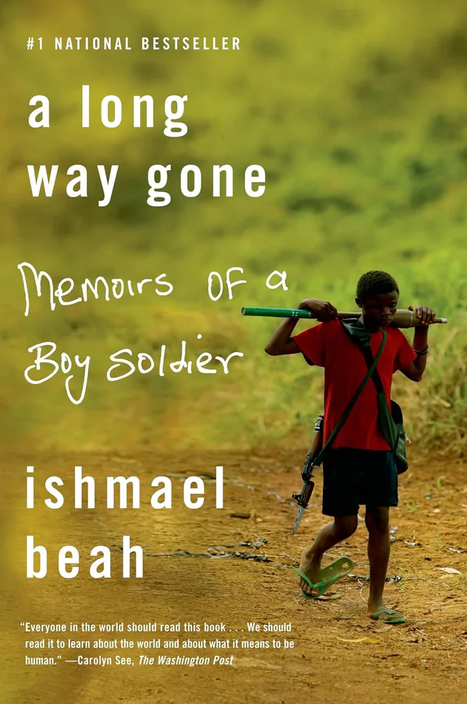 A Long Way Gone 《漫漫归途：一名童兵的回忆录》 by Ishmael Beah
