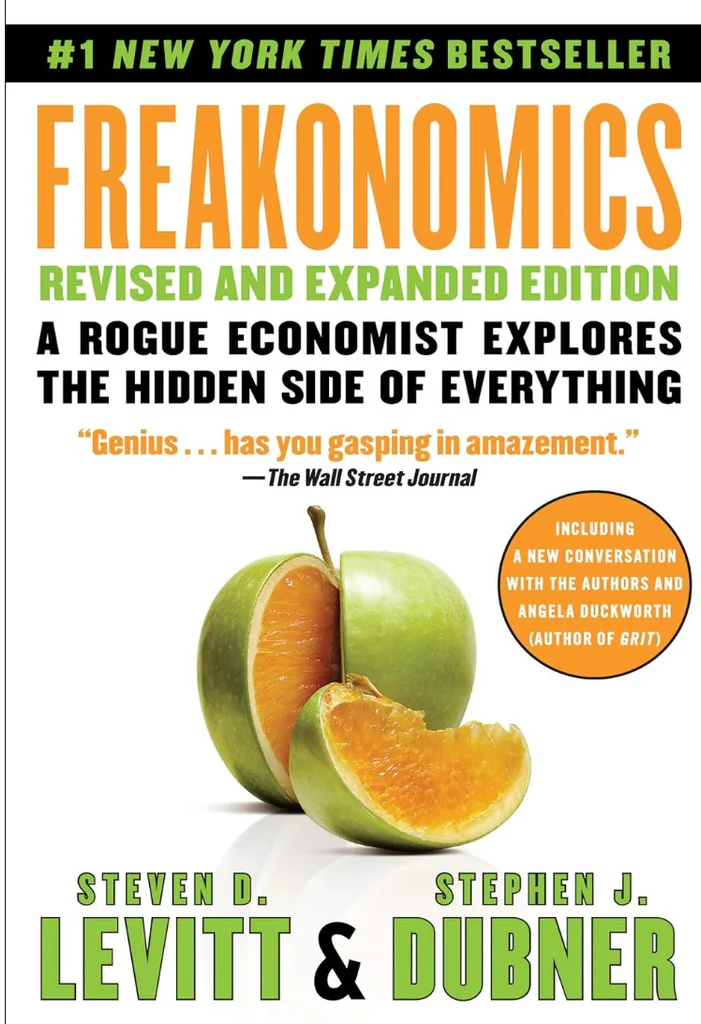  Freakonomics: A Rogue Economist Explores the Hidden Side of Everything