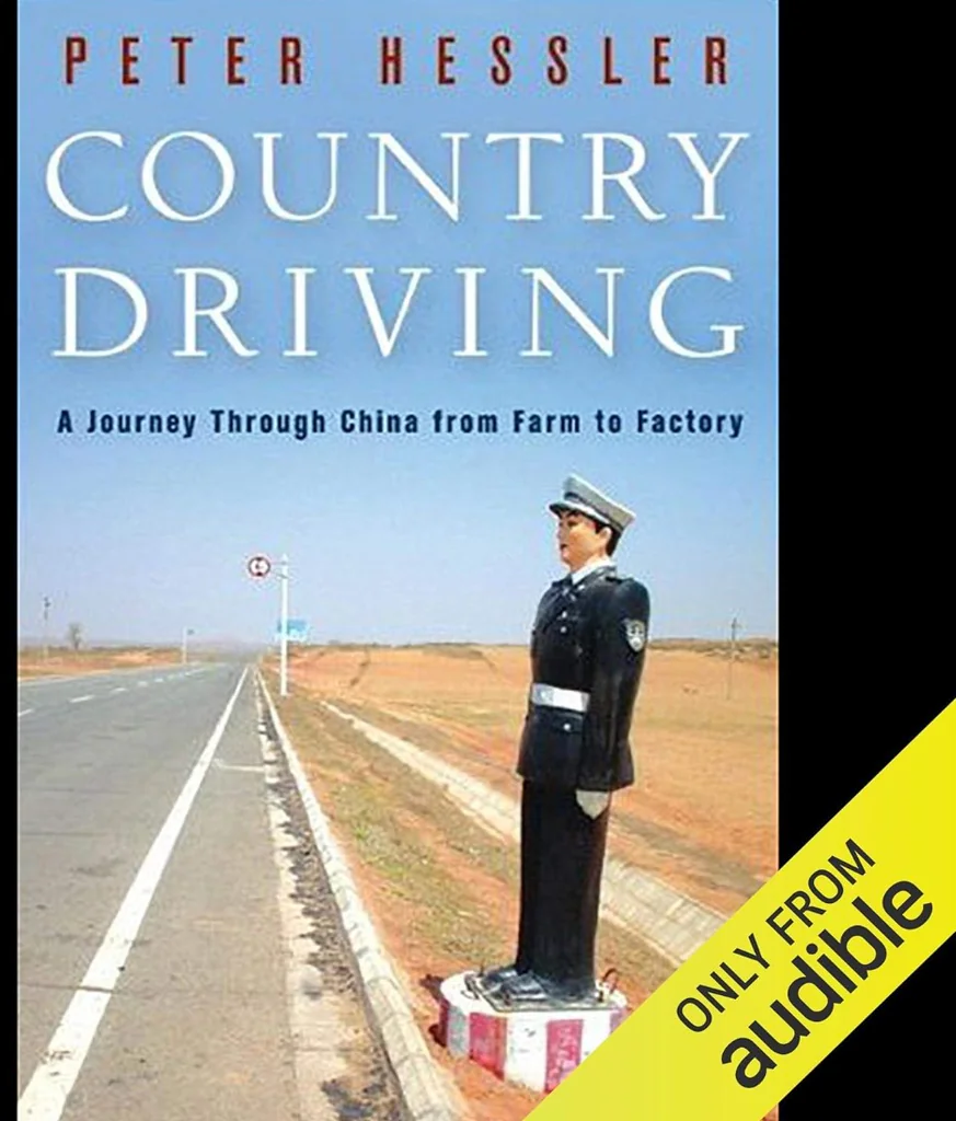Country Driving: A Journey Through China from Farm to Factory
