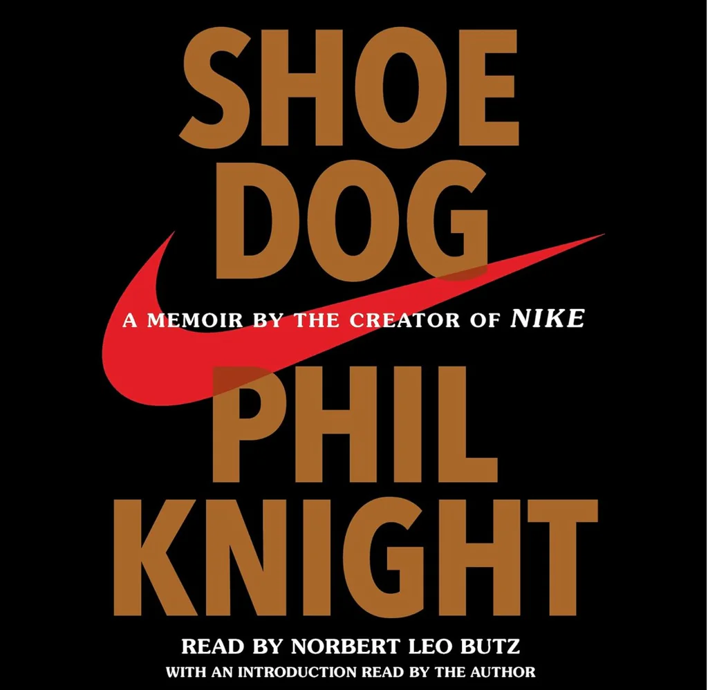 Shoe Dog: A Memoir by the Creator of Nike（《鞋狗》）