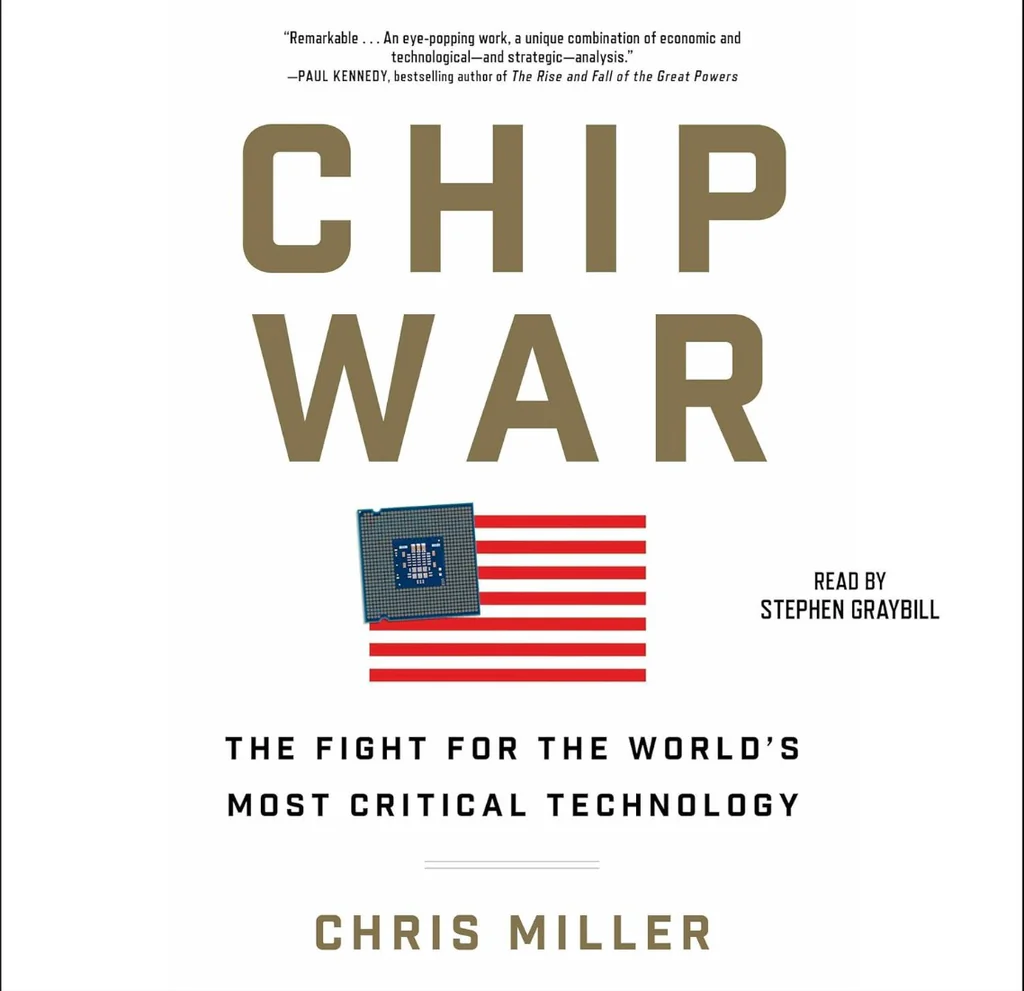 Chip War: The Fight for the World’s Most Critical Technology