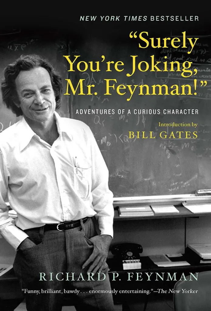 Surely You’re Joking, Mr. Feynman!: Adventures of a Curious Character